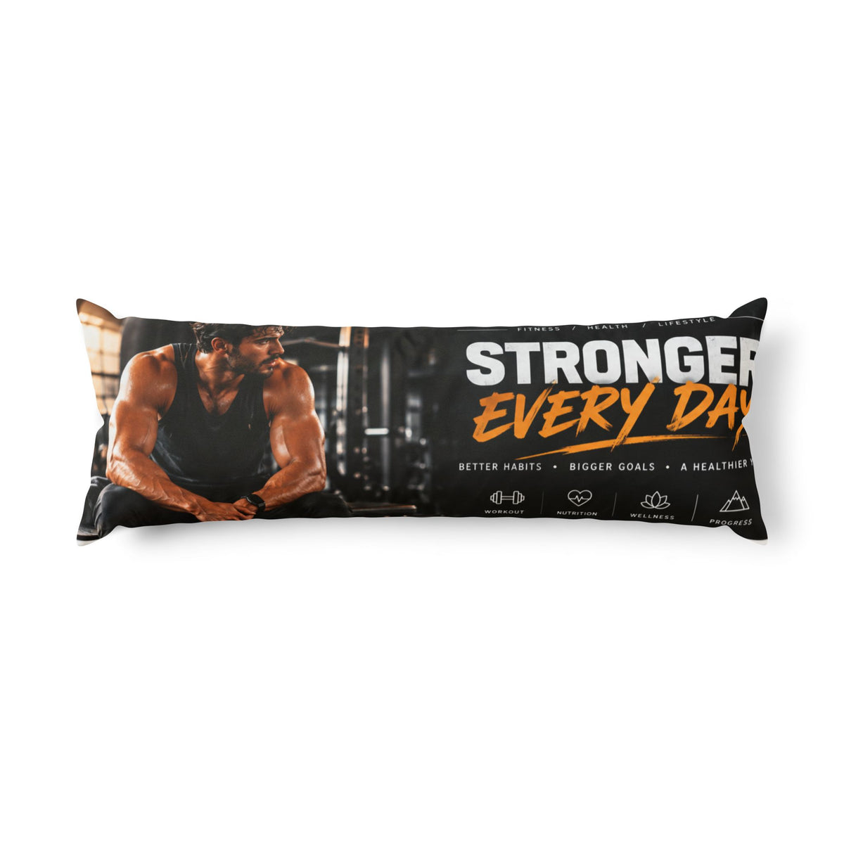 Custom Printed Motivational Body Pillow – Stronger Every Day & Explore More Designs - Mayon Finds