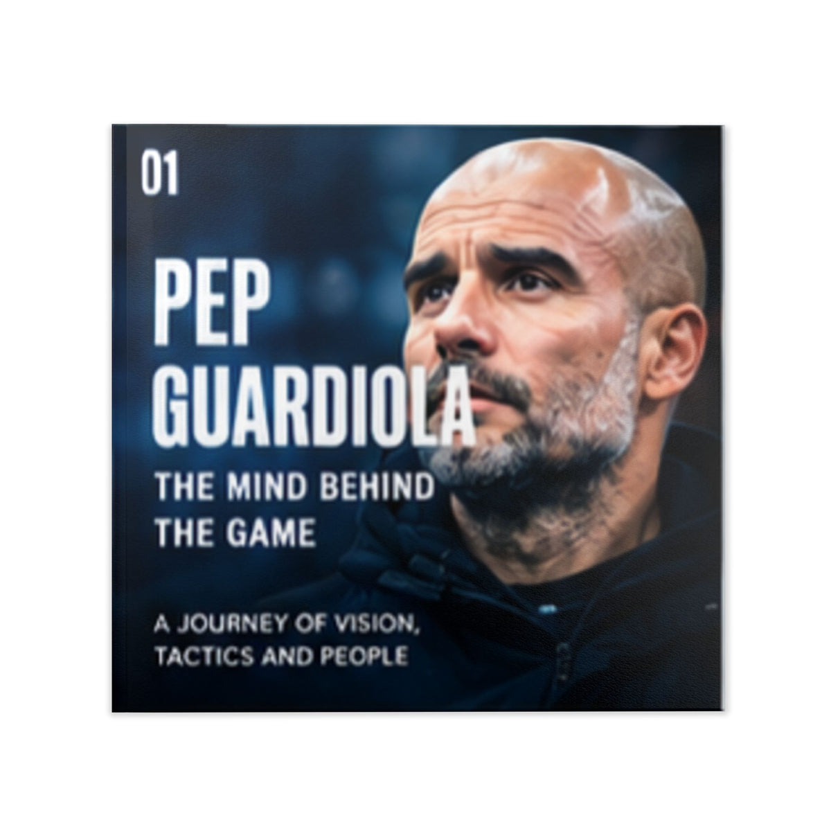 Custom Printed Pep Guardiola The Mind Behind the Game Hardcover Photo Book - Mayon Finds