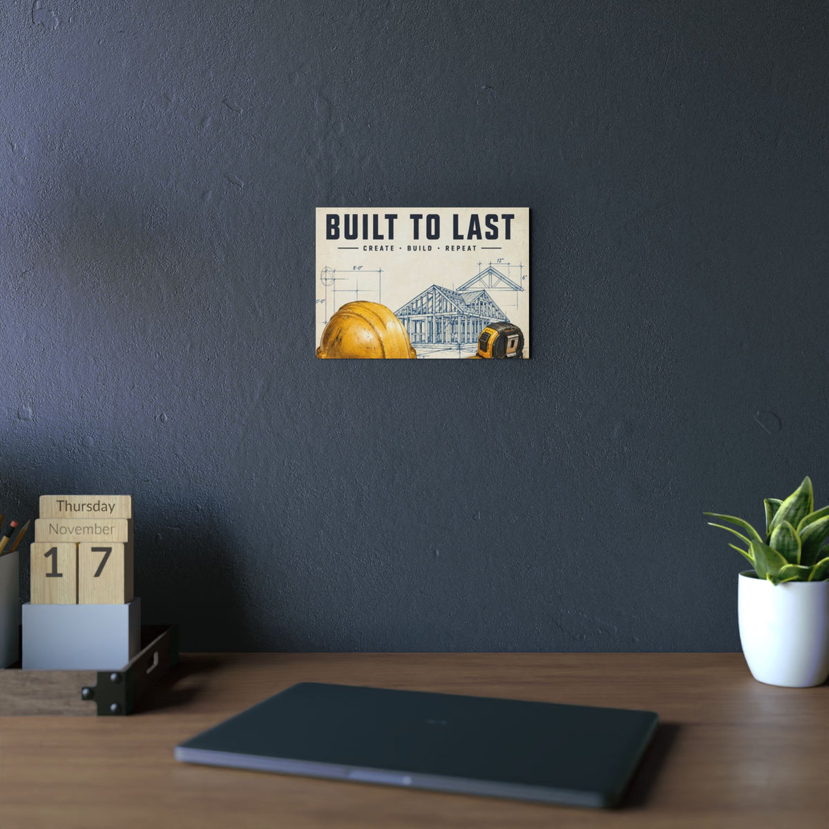 Custom Printed Built to Last Wall Art — Construction Blueprint Aluminum Panel - Mayon Finds
