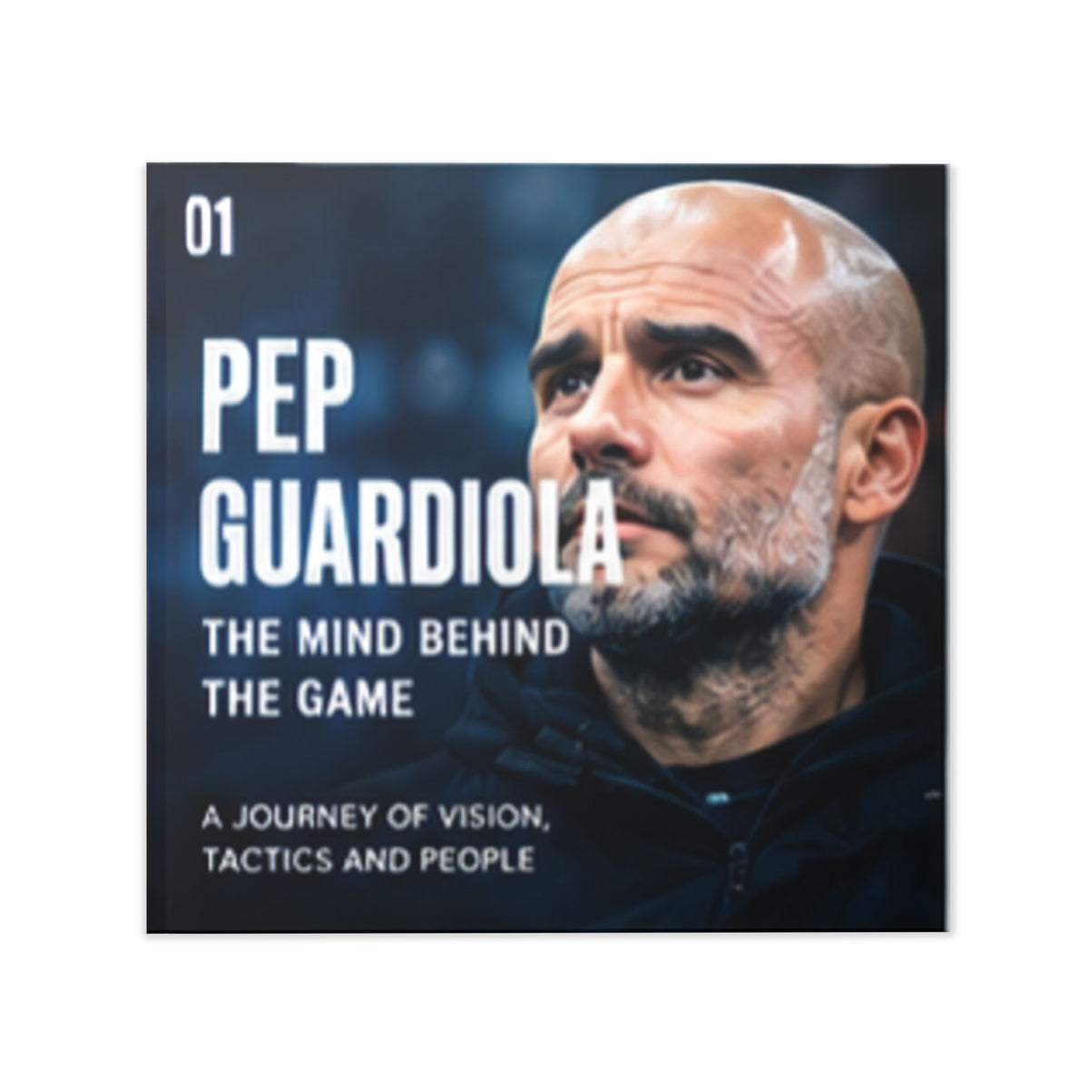 Custom Printed Pep Guardiola The Mind Behind the Game Hardcover Photo Book - Mayon Finds